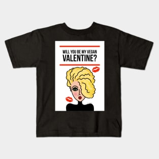 Will You Be My Vegan Valentine? Kids T-Shirt